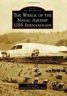 The Wreck of the Naval Airship USS Shenandoah (Images of Aviation). Copas<|