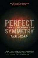 Perfect Symmetry: The Search For The Beginning Of Time By Heinz .9781439148884