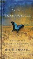 By love transformed by R. T Kendall (Hardback)