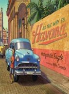 All the Way to Havana.by Engle New 9781627796422 Fast Free Shipping<|
