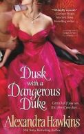 Dusk with a Dangerous Duke: A Lords of Vice Novel by Alexandra Hawkins