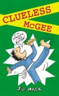Clueless McGee: Clueless McGee by Jeff Mack (Hardback)