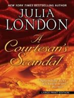 A Courtesan's Scandal (The Scandalous Series: Thorndike Press Large Print Core