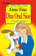 Cyfres Lliw a Llun: Dim Ond Sioe, Anne Fine, ISBN 1855968339