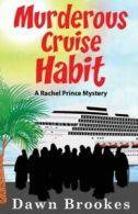 A Rachel Prince Mystery: Murderous Cruise Habit by Dawn Brookes (Paperback)