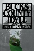 Bucks County Idyll.by Robert, Seidman New 9781439183250 Fast Free Shipping.#