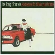 Someone to Drive You Home | Long Blondes,the | CD