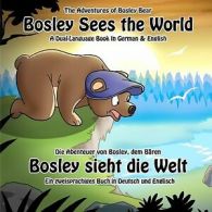 Johnson, Timothy : Bosley Sees the World: A Dual Language B