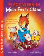 Miss Fox's Class: Peace week in Miss Fox's class by Eileen Spinelli (Paperback