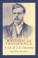 Wisdom and innocence: a life of G.K. Chesterton by Joseph Chilton Pearce