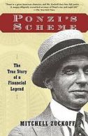 Ponzi's Scheme: The True Story of a Financial Legend by Mitchell Zuckoff