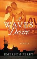 A WAVES Desire: Book I.by Perry, Emerson New 9781478768401 Fast Free Shipping.#