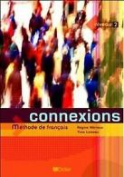 Connexions, niveau 2 (livre de l'élève) von Merieux, Reg... | Book