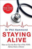 Staying Alive: How to Get the Best Out of the NHS - advice from a doctor,