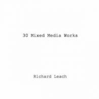 30 Mixed Media Works.by Leach, Richard New 9781365692000 Fast Free Shipping.#