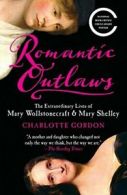 Romantic Outlaws: The Extraordinary Lives of Ma. Gordon Paperback<|