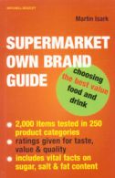 Supermarket own brand guide: choosing the best value food and drink by Martin
