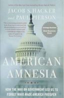 American Amnesia: How the War on Government Led. Hacker<|