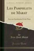 Les Pamphlets de Marat: Avec Une Introduction Et Des Notes (Classic Reprint)