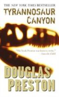 Tyrannosaur Canyon by Douglas Preston (Paperback)