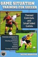 Game Situation Training for Soccer: Themed Exercises and Small-Sided Games by