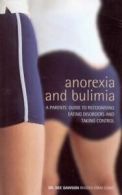 Anorexia and bulimia: a parents' guide to recognising eating disorders and