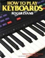 How to Play Keyboards By Roger Evans. 9780312082147