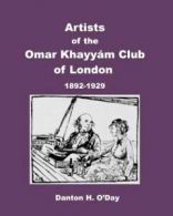 Artists of theOmar Khayym Clubof London by Danton H O'Day (Paperback)
