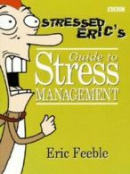 Stressed Eric's guide to stress management by Carl Gorham (Paperback)