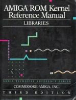 Amiga Read Only Memory Kernel Reference Manual: Libraries (Amiga technical refe