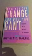 What you can change and what you can't: the complete guide to self-improvement