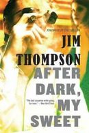 After Dark, My Sweet (Mulholland Classic). Thompson 9780316403849 New<|