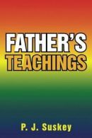 Father's Teachings.by Suskey, J. New 9781499011715 Fast Free Shipping.#