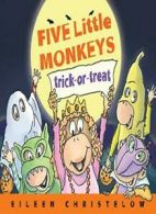Five Little Monkeys Trick-Or-Treat (Five Little Monkeys Story). Christelow<|