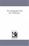 The Autobiography of the Rev. William Jay; Vol. 2..by Jay, William New.#