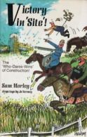 Victory in Site"!: Who Dares Wins of Construction By Sam Morley"