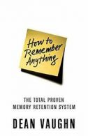 How to Remember Anything.by Vaughn, Dean New 9780312367343 Fast Free Shipping<|
