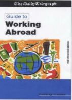 Guide to Working Abroad By Godfrey Golzen, Helen Kogan