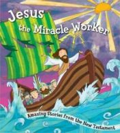 Jesus the Miracle Worker by Harvest House Publishers (Hardback)