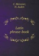 Latin phrase-book.by Meissner, C. New 9785519121309 Fast Free Shipping.#*=