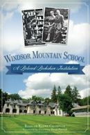 Windsor Mountain School: A Beloved Berkshire In. Chartock, Patrick<|