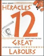 Heracles' 12 Great Labours By Serge Sedoff, Melanie Moore