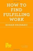 How to Find Fulfilling Work (School of Life). Krznaric 9781250030696 New<|
