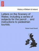 Letters on the Scenery of Wales; including a se, Newell, Hasell,,