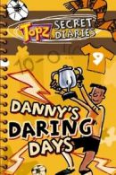 Danny's Daring Days (Topz Secret Diaries) By Alexa Tewkesbury