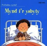 Cyfres Profiadau Cyntaf: Mynd i'r Ysbyty by Anne Civardi (Paperback)