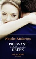 Mills & Boon modern: Pregnant by the commanding Greek by Natalie Anderson