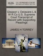 Gleason V. Delaware L & W R Co U.S. Supreme Cou, Torrey, H.,,