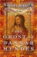 The ghost of Hannah Mendes by Naomi Ragen (Paperback)
