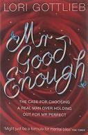 Mr Good Enough: The Case for Choosing a Real Man Over Ho... | Book